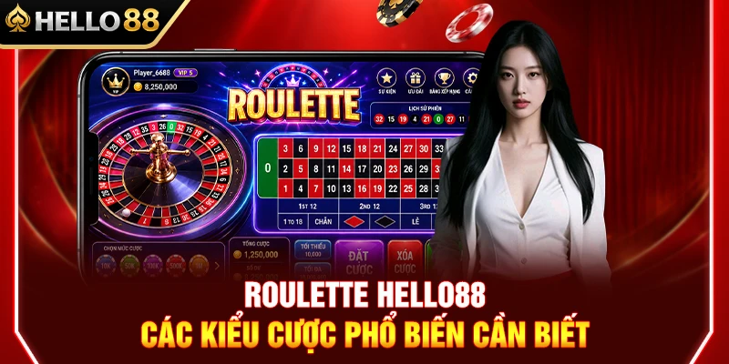 Roulette HELLO88 – Các Kiểu Cược Phổ Biến Cần Biết