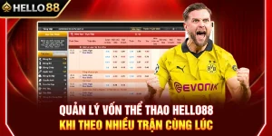 Quản Lý Vốn Thể Thao HELLO88 Khi Theo Nhiều Trận Cùng Lúc