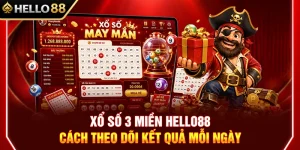 Xổ Số 3 Miền HELLO88 – Cách Theo Dõi Kết Quả Mỗi Ngày