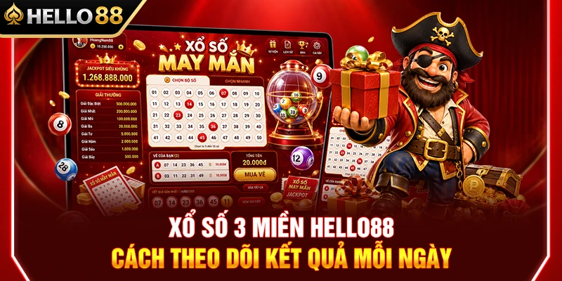Xổ Số 3 Miền HELLO88 – Cách Theo Dõi Kết Quả Mỗi Ngày