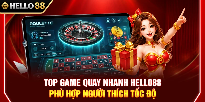 Top Game Quay Nhanh HELLO88 Phù Hợp Người Thích Tốc Độ