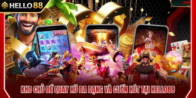 Thế giới game slot phong phú và đầy lôi cuốn