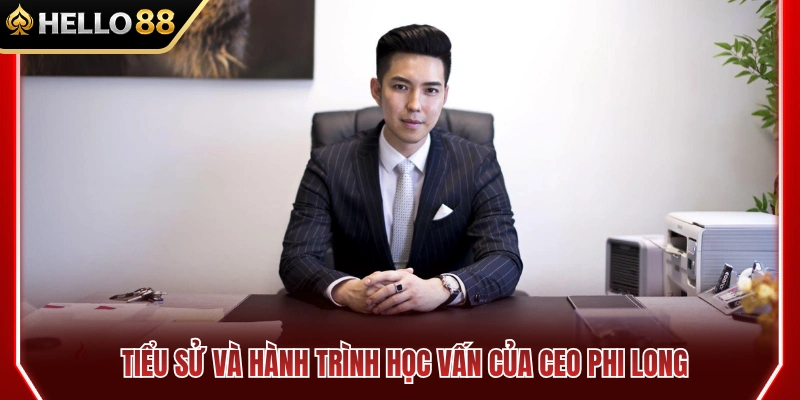 Phi Long 1 Nền tảng học thức cùng bước đệm sự nghiệp của Phi Long