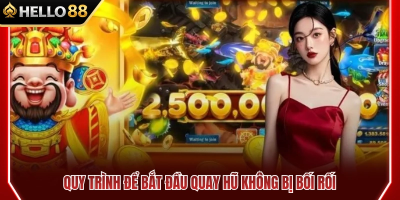 Các bước bắt đầu quay hũ mượt mà cho tân thủ 