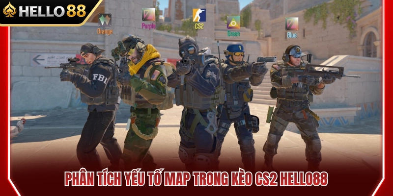 Kèo CS2 HELLO88 – Theo Dõi Map, Round Và Phong Độ Đội 2 Đánh giá tầm ảnh hưởng của bản đồ trong kèo CS2 HELLO88