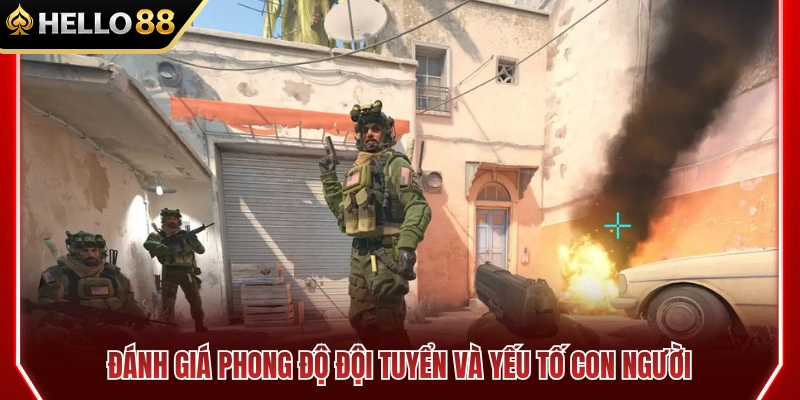 Kèo CS2 HELLO88 – Theo Dõi Map, Round Và Phong Độ Đội 3 Nhận định phong độ đội tuyển và vai trò của từng cá nhân