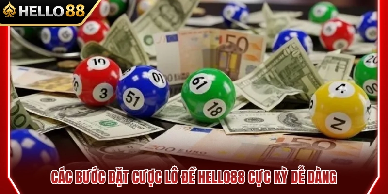 Quy trình tham gia đặt cược lô đề HELLO88 đơn giản nhất 