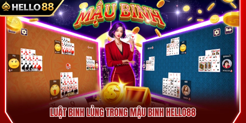 Mậu Binh HELLO88 – Cách Xếp Bài Tránh Binh Lủng 2 Quy định về lỗi binh lủng khi chơi mậu binh HELLO88