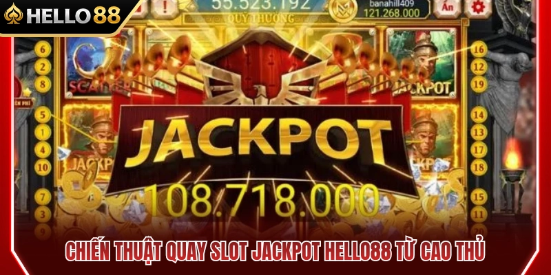 Mẹo chơi slot jackpot HELLO88 hiệu quả từ các cao thủ 