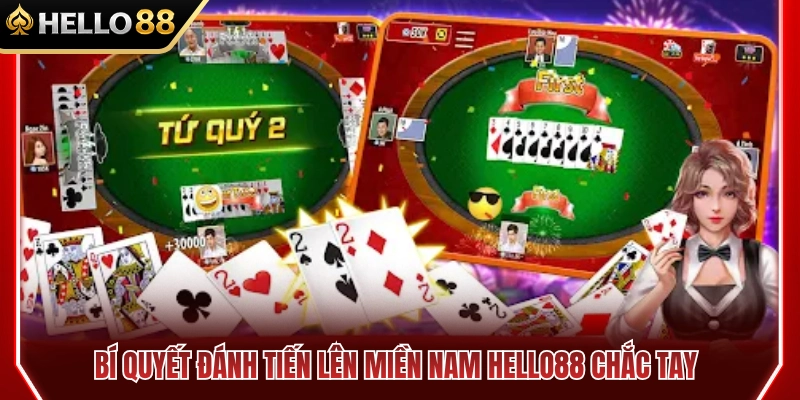 Tuyệt chiêu chơi tiến lên miền Nam HELLO88 cực kỳ hiệu quả 